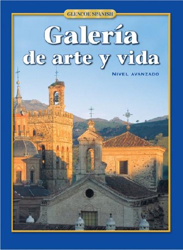 Galería de arte y vida, Student Edition (Glencoe Spanish)      1st Edition