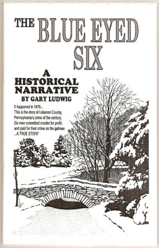 The Blue Eyed Six: A Historical Narrative