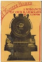 A Yankee Dared. A Romance of the Railroad B01EMSY1HS Book Cover