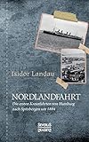 Nordlandfahrt: Die ersten Kreuzfahrten von Hamburg nach Spitzbergen um 1894 - Isidor Landau 