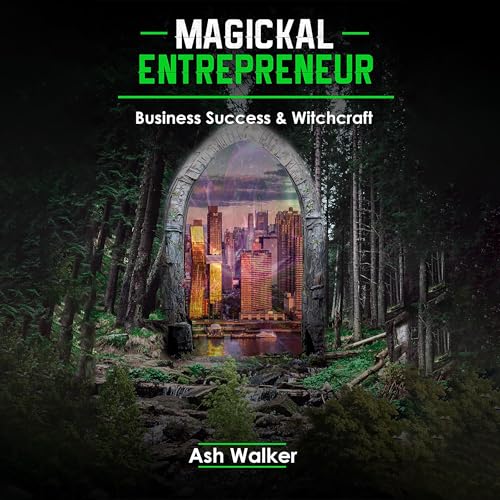 Magickal Entrepreneur; Business Success &amp;amp; Witchcraft by Ash Walker episode artwork
