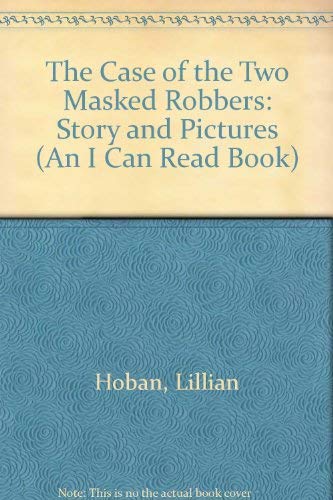 The Case of the Two Masked Robbers: Story and P... 0060222999 Book Cover
