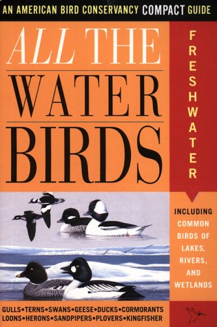 All the Waterbirds: Freshwater: An American Bird Conservancy Compact Guide