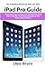 Produktbild iPad Pro Guide: The Latest Tips & Tricks for All iPad Pro, iPad Mini, iPad Air, iPad 6th Generation & 7th Generation Owners (The Simplified Manual for Kids and Adult)