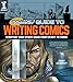 Comics Experience Guide to Writing Comics: Scripting Your Story Ideas from Start to Finish