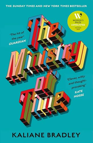 The Ministry of Time: The romantic, sci-fi, comedic, literary, genre-defying bestseller