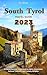 South Tyrol Travel Guide 2023: A Comprehensive Travel Guide to Alpine Adventures, Cultural Treasures, and Culinary Delights (Wörld Hïdden Destïnatiöns Book 20)