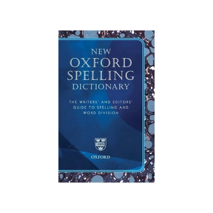 Buy New Oxford Spelling Dictionary The Writers' and Editors' Guide to