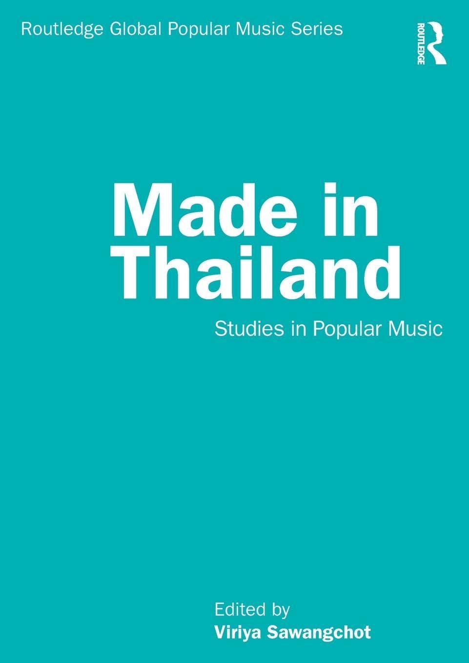 Made in Thailand: Studies in Popular Music (Routledge Global Popular Music Series)
