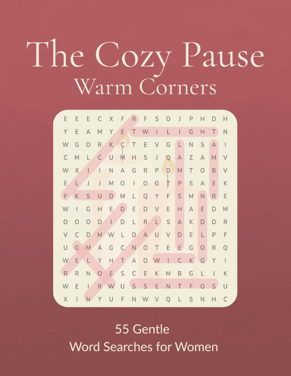 The Cozy Pause: Warm Corners: 55 Gentle Word Searches for Women