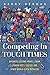 Competing in Tough Times: Business Lessons from L.L.Bean, Trader Joe's, Costco, and Other World-Class Retailers
