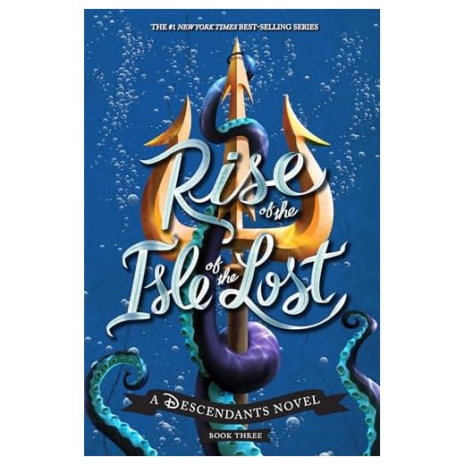 Rise of the Isle of the Lost: A Descendants Novel (Descendants, The Book 3)