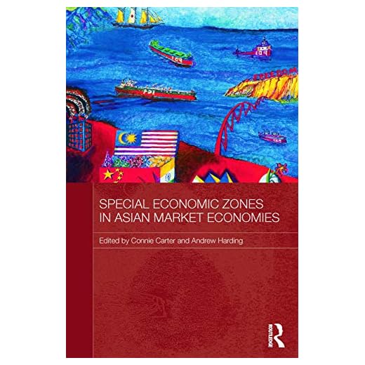 Special Economic Zones in Asian Market Economies (Routledge Studies in the Growth Economies of Asia)