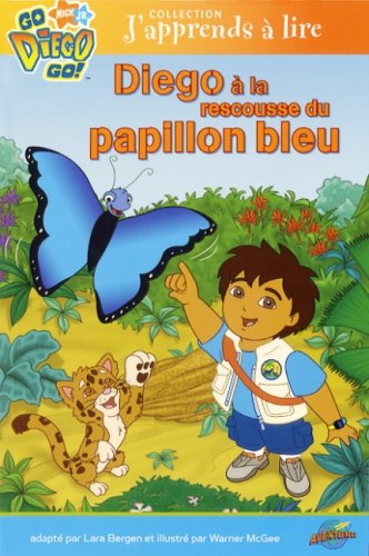 DIEGO A LA RESCOUSSE DU PAPILLON BLEU BERGEN, LARA