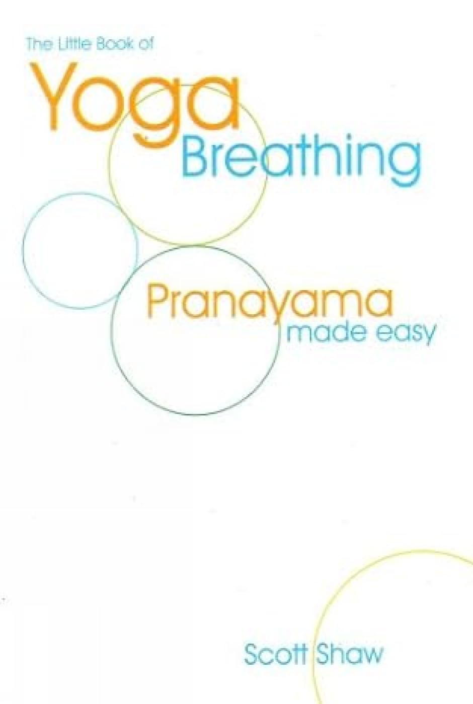 Buy The Little Book of Yoga Breathing: Pranayama Made Easy — BookShops.in