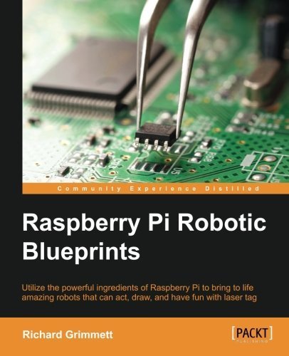 Raspberry Pi Robotic Blueprints by Richard Grimmett (2015-11-02)