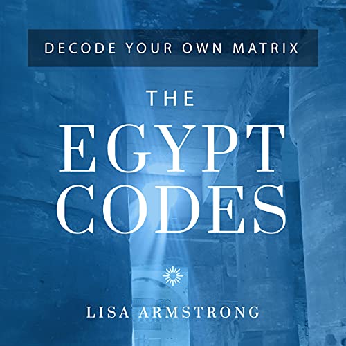 Decode Your Own Matrix: The Egypt Codes by Lisa Armstrong episode artwork