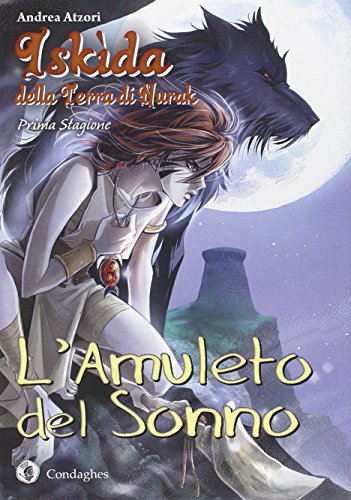 L'amuleto del sonno. Iskìda della terra di Nurak. Prima stagione: 1 L'amuleto del sonno. Iskìda della terra di Nurak. Prima stagione: 1