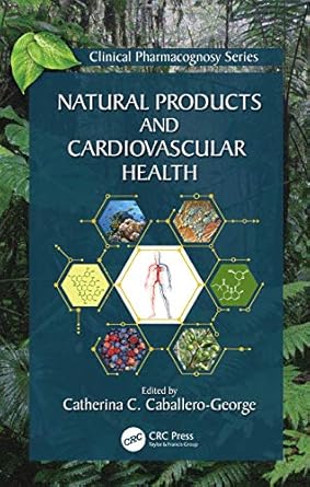 Natural Products and Cardiovascular Health (Clinical Pharmacognos...