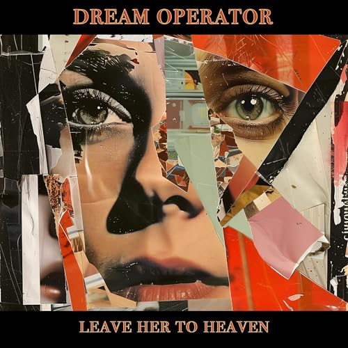Amazon Co Jp Leave Her To Heaven Explicit Dream Operator デジタルミュージック