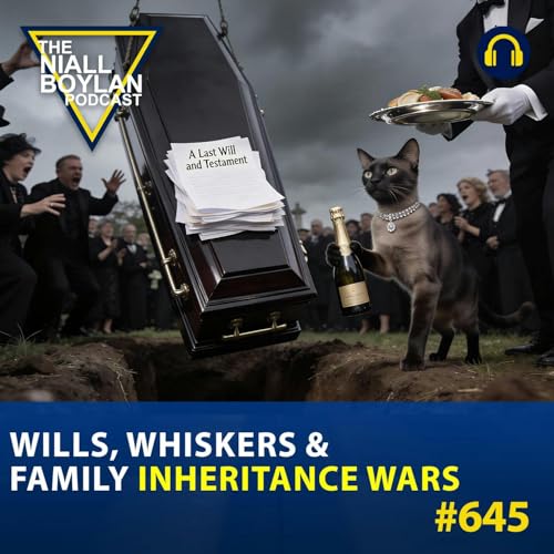 #645 Wills, Whiskers & Family Inheritance Wars