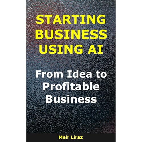 How to Start a Business Using AI Audiolibro Por Meir Liraz arte de portada