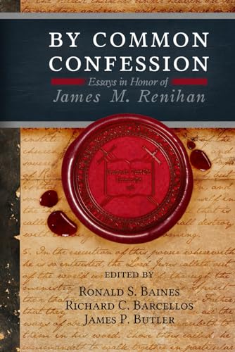 By Common Confession: Essays in Honor of James M. Renihan