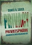 Privatsphäre: Gedanken zu einem verlorenen Gut