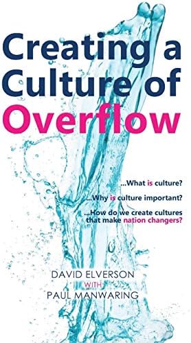 Creating a Culture of Overflow Paperback – 15 Oct. 2015