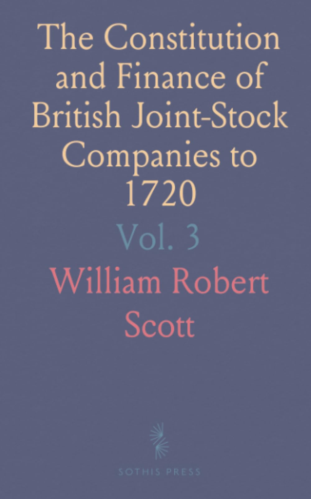 The Constitution and Finance of British Joint-Stock Companies to 1720: Water Supply, Postal Services, and Banking