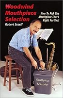 Woodwind Mouthpiece Selection 0971586101 Book Cover
