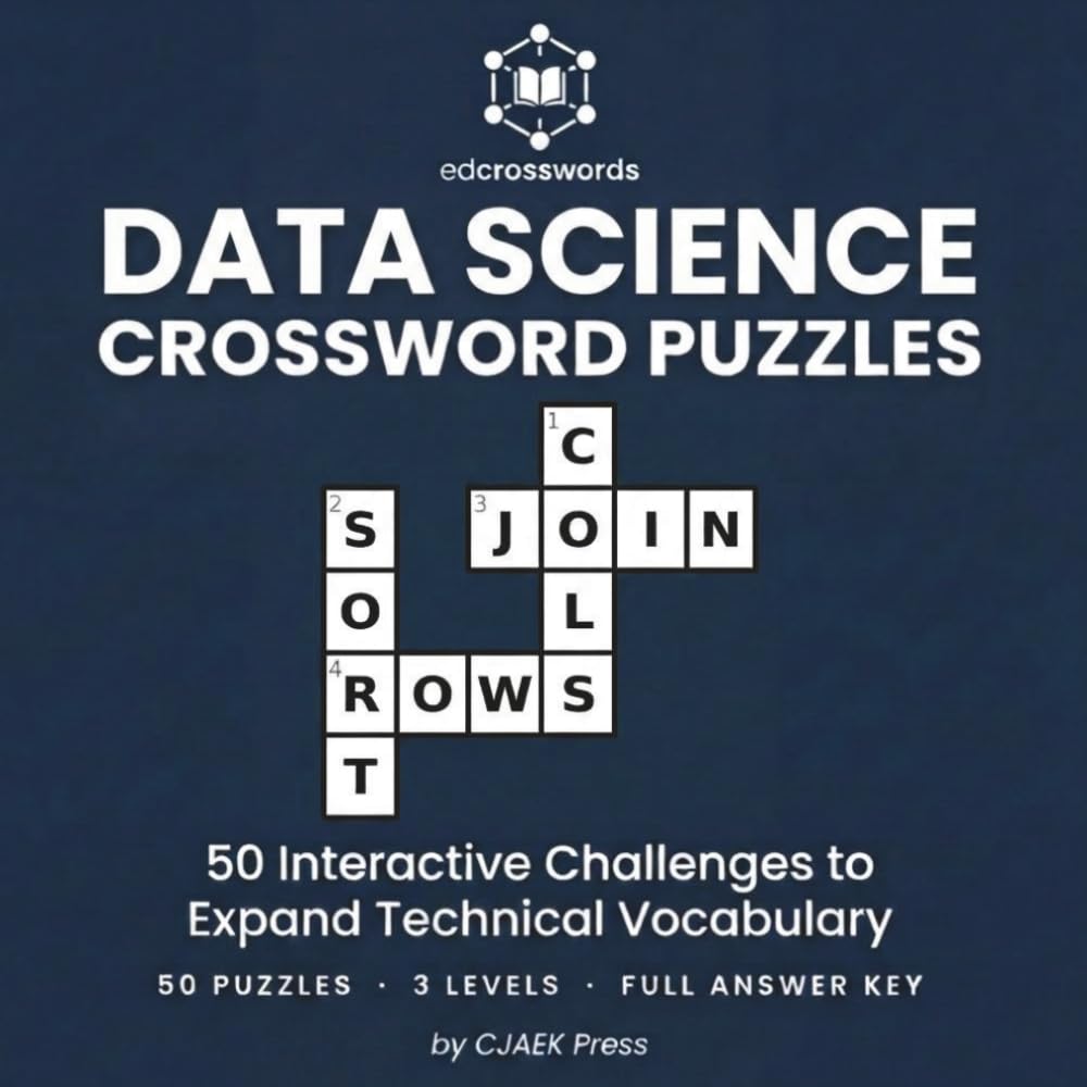 Data Science Crossword Puzzles: 50 Puzzles to Master Data Science and Machine Learning Vocabulary