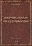 animales vegetales y minerales de la sierra  Traité de chimie minérale, végétale et animale. Tome 1 / par J. -J. Berzélius ; 2e édition française