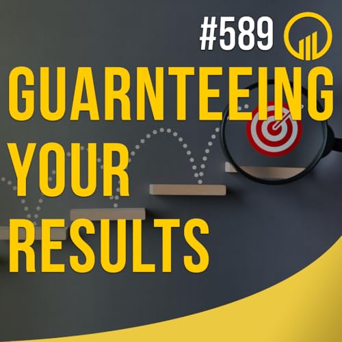 Guaranteeing Your Results - Sales Influence Podcast - SIP 589 Podcast Por arte de portada
