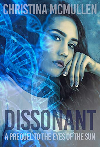 Dissonant: a Prequel to The Eyes of The Sun (The