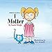 I Matter (Mindful Mantras) (Volume 2)