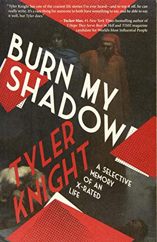 Burn My Shadow: A Selective Memory of an X-Rated Life