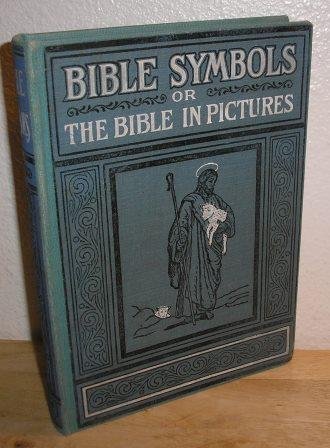 Bible Symbols or The Bible in Pictures B000H0IHI0 Book Cover