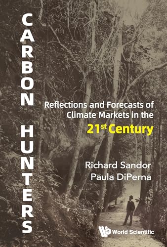 Carbon Hunters: Reflections and Forecasts of Climate Markets in the 21St Century (English Edition)