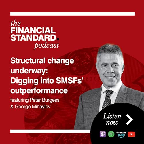 Structural change underway: Digging into SMSFs&rsquo; outperformance