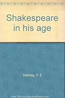 Shakespeare in His Age B0006BLNJK Book Cover