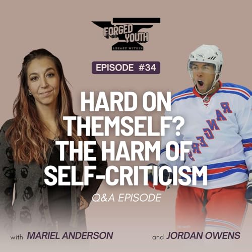 Ep. 34 - Hard on themself? Why Self-Criticism Is Hurting Performance: Q&A with Mariel and Jordan