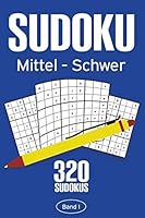 Sudoku Mittel - Schwer: Sudoku Buch mit 320 Mittel bis Schweren Sudoku Rätseln für Erwachsene B0898Z8G6W Book Cover