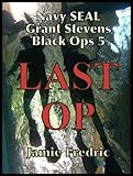 Last Op (Navy SEAL Grant Stevens Book 5)
