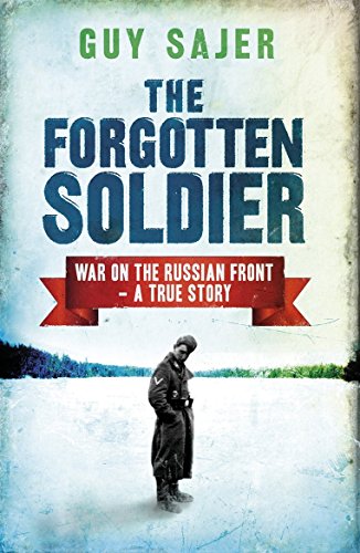 The Forgotten Soldier: War on the Russian Front - A True Story by...