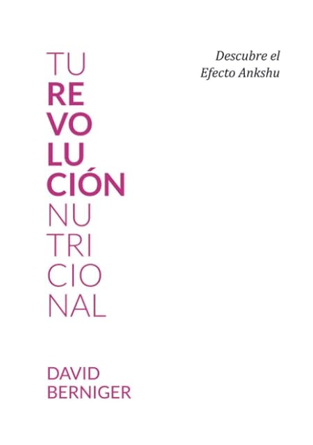 Portada de Tu revolución nutricional: Descubre el Método Ankshu