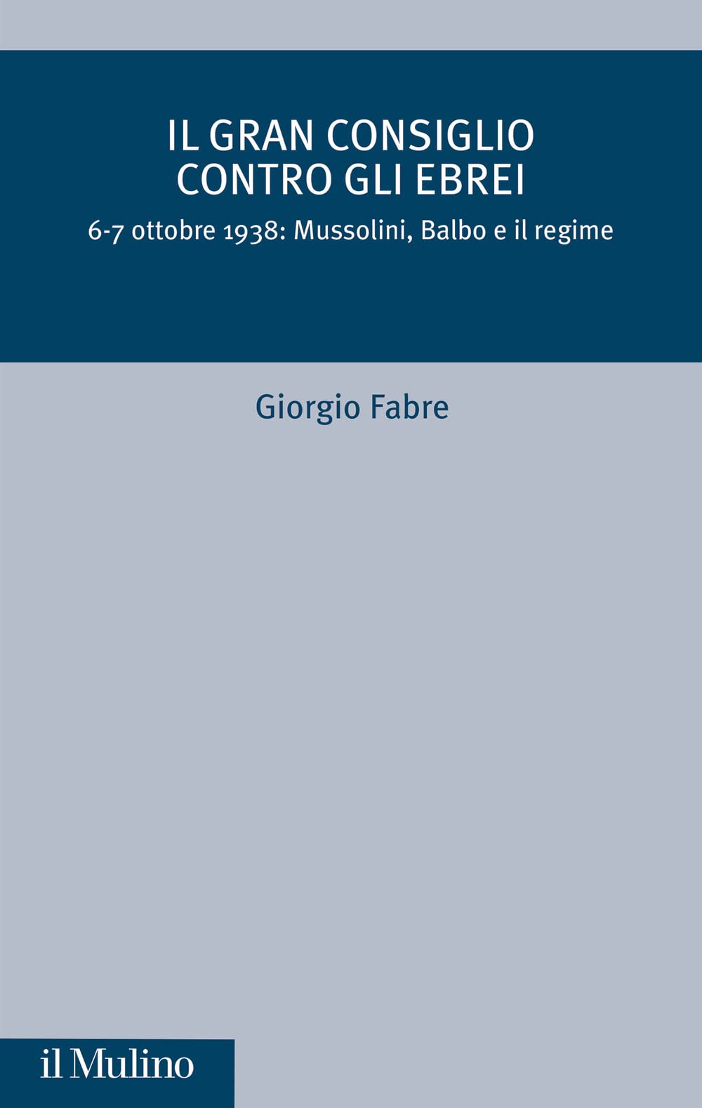 Il Gran Consiglio Contro Gli Ebrei. 6-7 Ottobre 1938: Mussolini, Balbo E Il Regime - 4