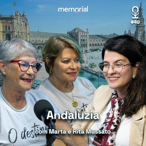 #49 Andaluzia entre irm&atilde;s - com Marta e Rita Mussato