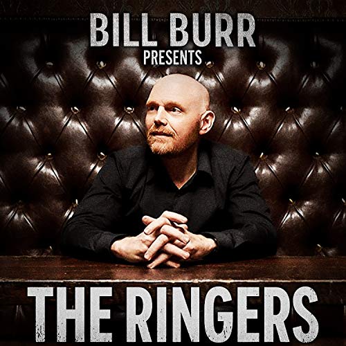 Bill Burr Presents The Ringers [Explicit]