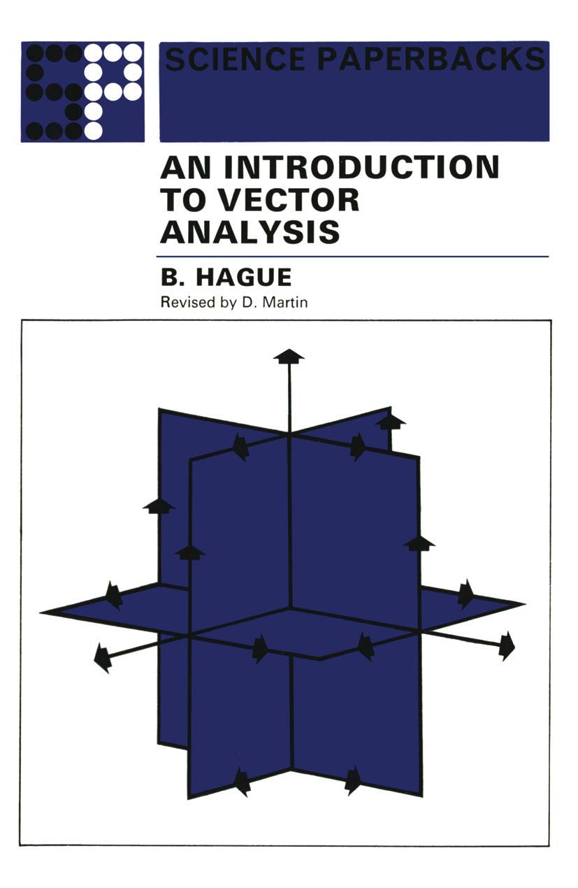 An Introduction to Vector Analysis: For Physicists and Engineers (Science Paperbacks)